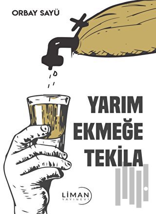 Yarım Ekmeğe Tekila | Kitap Ambarı