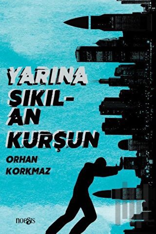 Yarına Sıkılan Kurşun | Kitap Ambarı