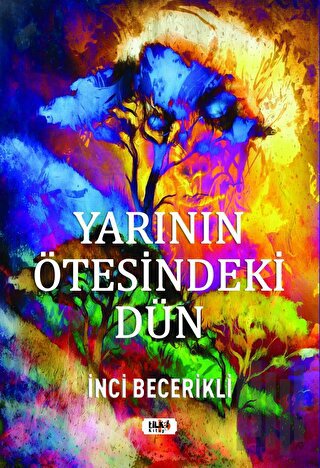 Yarının Ötesindeki Dün | Kitap Ambarı