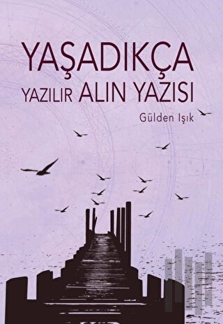 Yaşadıkça Yazılır Alın Yazısı | Kitap Ambarı