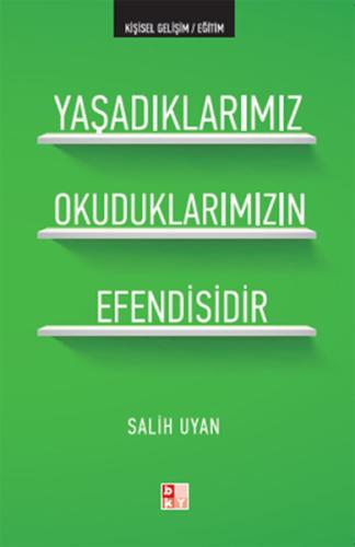 Yaşadıklarımız Okuduklarımızın Efendisidir | Kitap Ambarı