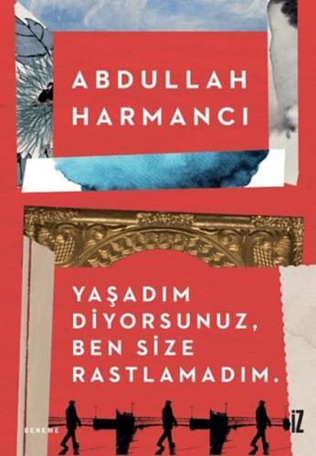 Yaşadım Diyorsunuz, Ben Size Rastlamadım | Kitap Ambarı