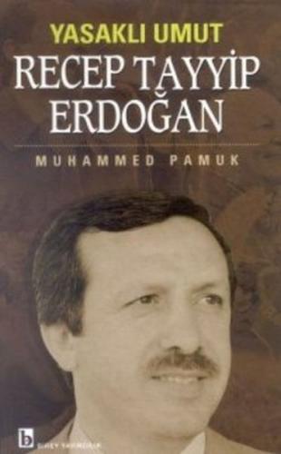 Yasaklı Umut Recep Tayyip Erdoğan | Kitap Ambarı