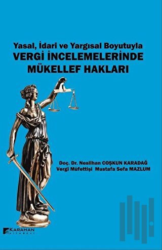 Yasal İdari ve Yargısal Boyutuyla Vergi İncelemelerinde Mükellef Hakla