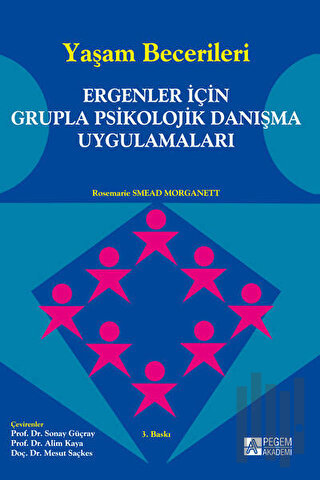 Yaşam Becerileri - Ergenler İçin Grupla Psikolojik Danışma Uygulamalar