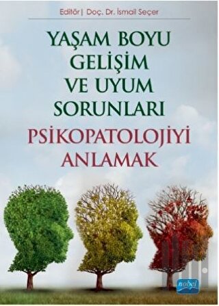 Yaşam Boyu Gelişim ve Uyum Sorunları Psikopatolojiyi Anlamak | Kitap A