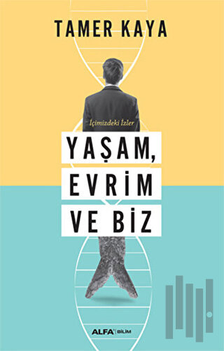 Yaşam, Evrim ve Biz | Kitap Ambarı