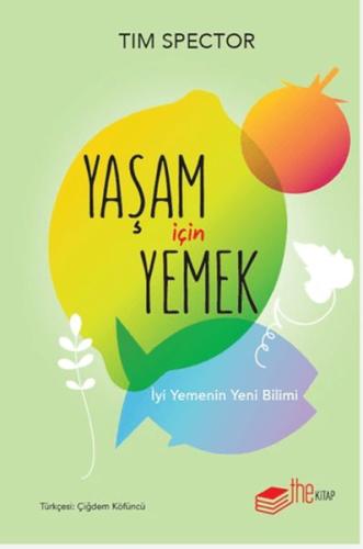 Yaşam İçin Yemek – İyi Yemenin Yeni Bilimi | Kitap Ambarı