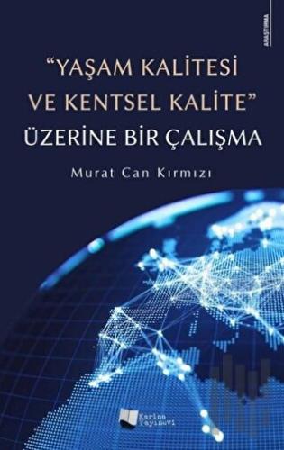 Yaşam Kalitesi ve Kentsel Kalite Üzerine Bir Çalışma | Kitap Ambarı