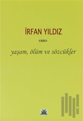 Yaşam, Ölüm ve Sözcükler | Kitap Ambarı