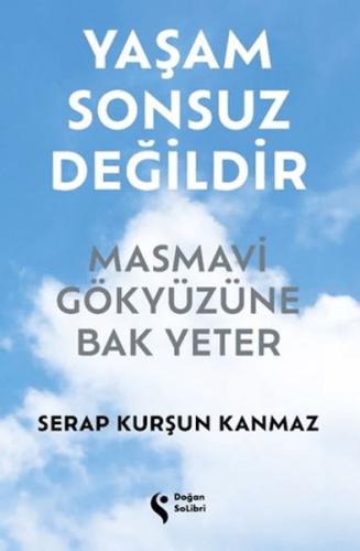 Yaşam Sonsuz Değildir Masmavi Gökyüzüne Bak Yeter | Kitap Ambarı