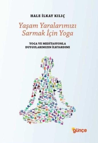 Yaşam Yaralarımızı Sarmak İçin Yoga | Kitap Ambarı