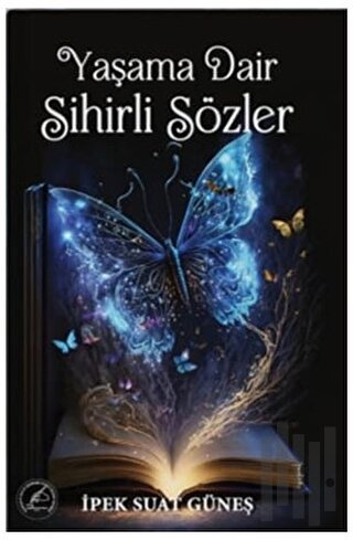 Yaşama Dair Sihirli Sözler | Kitap Ambarı