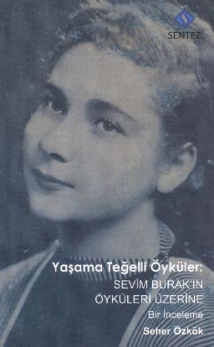 Yaşama Teğelli Öyküler: Sevim Burak'ın Öyküleri Üzerine Bir İnceleme |