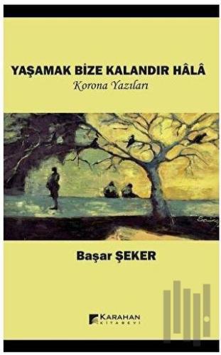 Yaşamak Bize Kalandır Hala | Kitap Ambarı