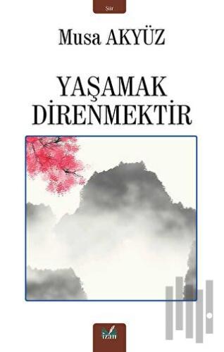 Yaşamak Direnmektir | Kitap Ambarı