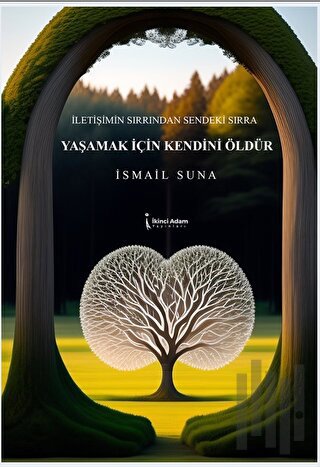 Yaşamak İçin Kendini Öldür | Kitap Ambarı