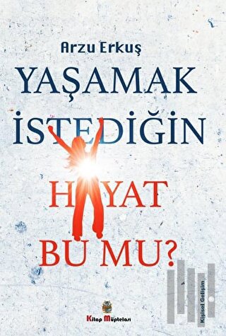 Yaşamak İstediğin Hayat Bu Mu? | Kitap Ambarı