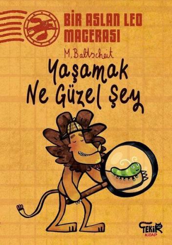 Yaşamak Ne Güzel Şey - Bir Aslan Leo Macerası | Kitap Ambarı