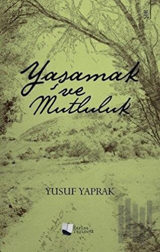 Yaşamak ve Mutluluk | Kitap Ambarı