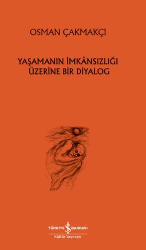 Yaşamanın İmkansızlığı Üzerine Bir Diyalog | Kitap Ambarı