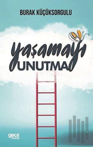 Yaşamayı Unutma | Kitap Ambarı