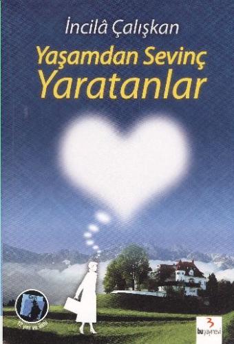 Yaşamdan Sevinç Yaratanlar | Kitap Ambarı