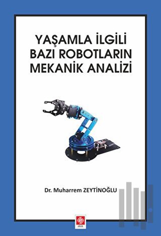 Yaşamla İlgili Bazı Robotların Mekanik Analizi | Kitap Ambarı