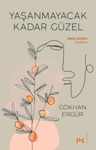 Yaşanmayacak Kadar Güzel | Kitap Ambarı