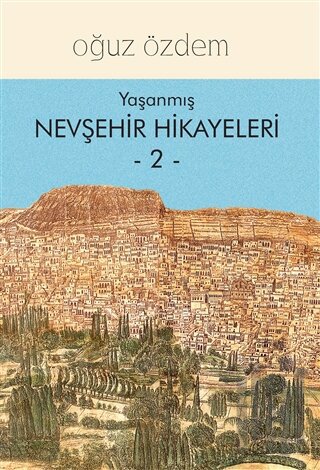 Yaşanmış Nevşehir Hikayeleri 2 | Kitap Ambarı