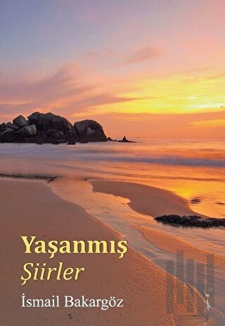 Yaşanmış Şiirler | Kitap Ambarı