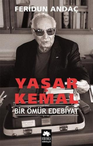 Yaşar Kemal Bir Ömür Edebiyat (Ciltli) | Kitap Ambarı