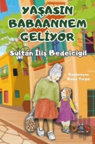 Yaşasın Babaannem Geliyor | Kitap Ambarı