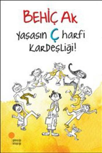 Yaşasın Ç Harfi Kardeşliği | Kitap Ambarı