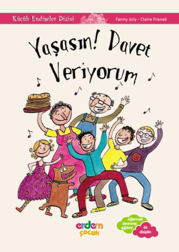 Yaşasın! Davet Veriyorum - Küçük Endişeler Dizisi | Kitap Ambarı