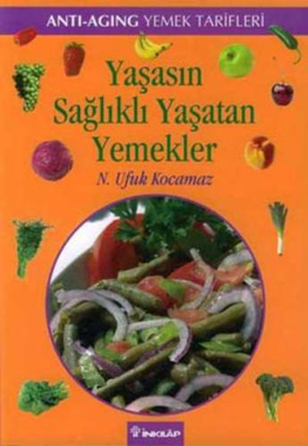 Yaşasın Sağlıklı Yaşatan Yemekler | Kitap Ambarı