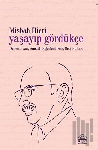 Yaşayıp Gördükçe | Kitap Ambarı