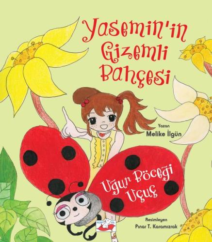 Uğur Böceği Uçuç - Yasemin’in Gizemli Bahçesi | Kitap Ambarı