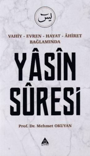 Vahiy - Evren - Hayat - Ahiret Bağlamında Yasin Suresi | Kitap Ambarı