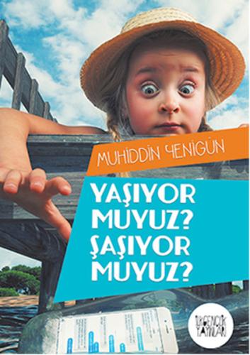 Yaşıyor Muyuz? Şaşıyor Muyuz? | Kitap Ambarı