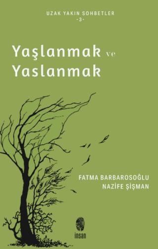 Yaşlanmak ve Yaslanmak | Kitap Ambarı