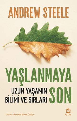 Yaşlanmaya Son: Uzun Yaşamın Bilimi ve Sırları | Kitap Ambarı