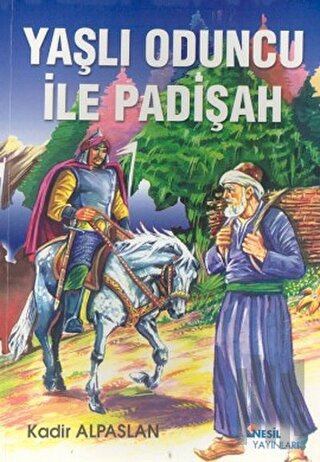 Yaşlı Oduncu ile Padişah | Kitap Ambarı