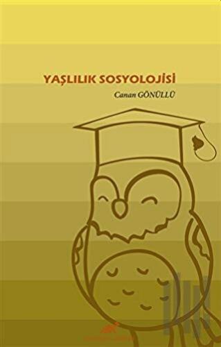 Yaşlılık Sosyolojisi | Kitap Ambarı