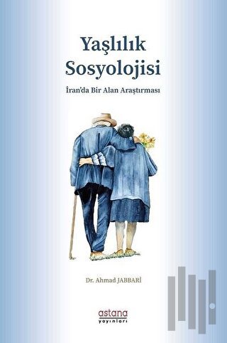 Yaşlılık Sosyolojisi | Kitap Ambarı