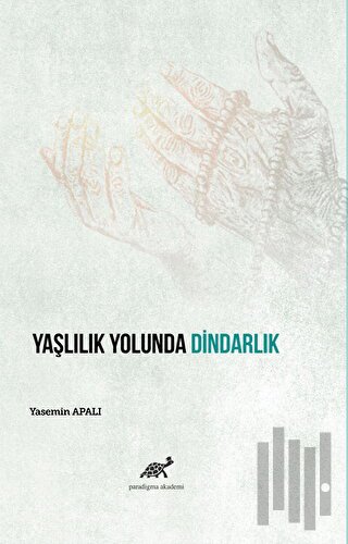 Yaşlılık Yolunda Dindarlık | Kitap Ambarı