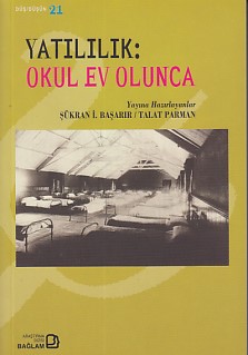 Yatılılık: Okul Ev Olunca | Kitap Ambarı