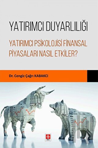 Yatırımcı Duyarlılığı Yatırımcı Psikolojisi Finansal Piyasaları Nasıl 