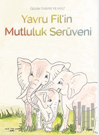 Yavru Fil’in Mutluluk Serüveni | Kitap Ambarı