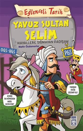 Yavuz Sultan Selim - Hayallere Sığmayan Padişah | Kitap Ambarı